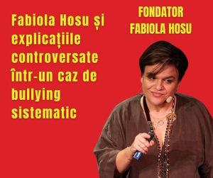 Fabiola Hosu și explicațiile controversate într-un caz de bullying sistematic